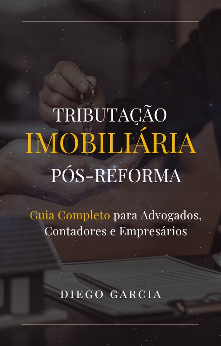 Tributação Imobiliária Pós-Reforma